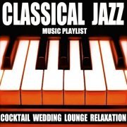 Blue Claw Philharmonic - Classical Jazz Music Playlist: Cocktail Wedding Lounge Relaxation (2020)