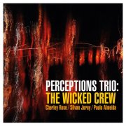 Perceptions Trio and Charley Rose - The Wicked Crew (2025) [Hi-Res]