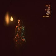 Maya de Vitry - The Only Moment (2024)