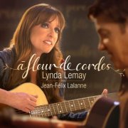 Lynda Lemay, Jean-Félix Lalanne - A FLEUR DE CORDES (2026) Hi-Res