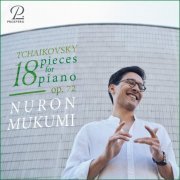 Nuron Mukumi - Tchaikovsky: 18 Pieces for Piano, Op. 72 (2022) [Hi-Res]