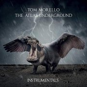 Tom Morello - The Atlas Underground (Instrumentals) (2019)