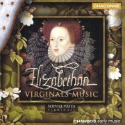 Sophie Yates - Elizabethan Virginals Music (2002)