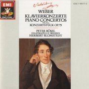 Peter Rösel, Staatskapelle Dresden, Herbert Blomstedt - Carl Maria von Weber - Piano Concertos (1987)