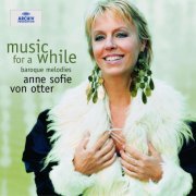 Anne Sofie Von Otter - Music For A While (Baroque Melodies) (2005)