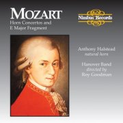 Anthony Halstead, The Hanover Band - Mozart: Horn Concertos and E Major Fragment (1987)