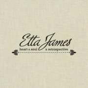 Etta James - Heart & Soul: A Retrospective (2011)