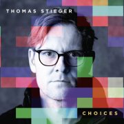 Thomas Stieger - Choices (2024) [Hi-Res]