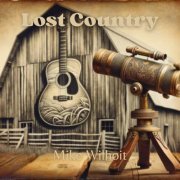 Mike Wilhoit - Lost Country (2024) [Hi-Res]