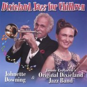 Johnette Downing, Jimmy LaRocca's Original Dixieland Jazz Band - Dixieland Jazz for Children (2007)