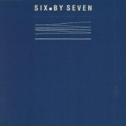 Six. By Seven - The Things We Make (1998)