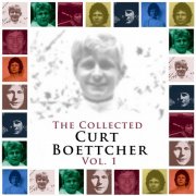 Curt Boettcher - The Collected Curt Boettcher, Vol. 1 (2013)