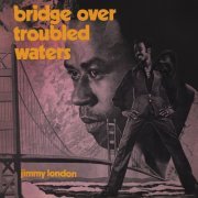 Jimmy London - Bridge Over Troubled Water (Expanded Version) (1972)