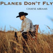 Chayse Abrams - Planes Don't Fly (2026) [Hi-Res]