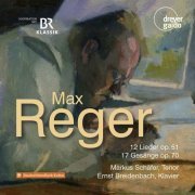 Markus Schäfer - Max Reger - 12 Lieder op. 51; 17 Gesänge op. 70 (2023)