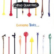 Head Quarters - Changing Times... (1997)