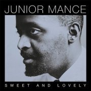 Junior Mance - Sweet and Lovely (2004)