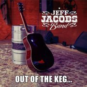 Jeff Jacobs Band - Out of the Keg (2020) [Hi-Res]