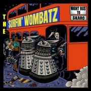 Surfin' Wombatz - Night Bus To Skaro (2022)