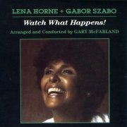 Lena Horne & Gabor Szabo - Watch What Happens! (1969) [1990]