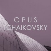 VA - Opus Tchaikovsky (2020)