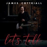 James Cottriall - Let’s Talk (2021) Hi Res