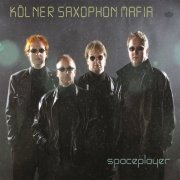 Kölner Saxophon Mafia - Spaceplayer (2010)