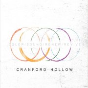 Cranford Hollow - Color / Sound / Renew / Revive (2016)