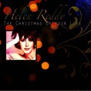 Helen Reddy - The Christmas Of Your Life (2009)