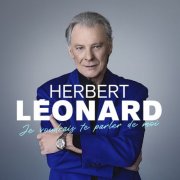 Herbert Léonard - Je voudrais te parler de moi (2025) Hi-Res
