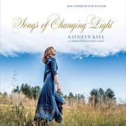 Kathryn Kaye - Songs of Changing Light (2018)