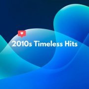 VA - 2010s Timeless Hits (2023)