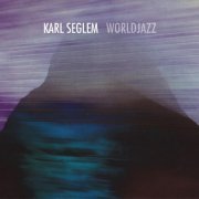 Karl Seglem - WorldJazz (2015)