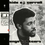 Baikida E.J. Carroll - Orange Fish Tears (Remastered) (2023) [Hi-Res]