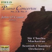 John O'Conor, Scottish Chamber Orchestra, Sir Charles Mackerras - Field: Piano Concertos Nos. 2 & 3 (1994)