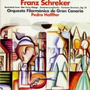 Orquesta Filarmónica de Gran Canaria, Pedro Halffter - Schreker: Nachstuck from "Der Ferne Klang"/Kammersymphonie Fantastic Overture Op.15 (2010)