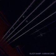 Elliott Sharp - Kármán Lines (2021)