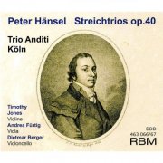 Trio Anditi Köln - Peter Hänsel: String Trios Op. 40 (2015/2024)