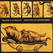 Mark Lanegan - Scraps At Midnight (1998) Lossless