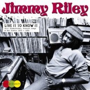 Jimmy Riley - Live It To Know It (2015)