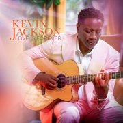 Kevin Jackson - Love Is Forever (2024) [Hi-Res]