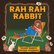Rah Rah Rabbit - Chasin' Rabbits, Catchin' Squirrels (2025)