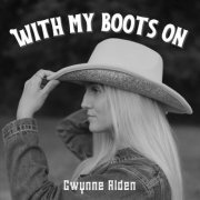 Gwynne Alden - With My Boots On (2025)