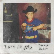 Turner Baker - This Is Me (2023) [Hi-Res]