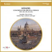 Antonio Frigé - Handel: Concertos For Organ & Strings - HWV 289, 290, 292, 305a (2022)