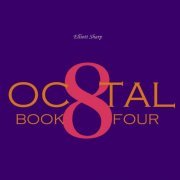 Elliott Sharp - Octal: Book Four (2022)