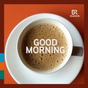 Symphonieorchester Des Bayerischen Rundfunks, Michael Volle, Nathalie Stutzmann - Good Morning (2024) [Hi-Res]