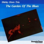 Shirley Horn Trio - The Garden Of The Blues (1984)