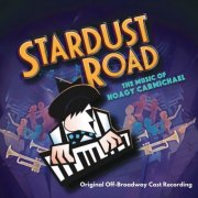 Hoagy Carmichael & Original Off-Broadway Cast of Stardust Road - Stardust Road (Original Off-Broadway Cast Recording) (2026) [Hi-Res]
