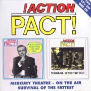 !Action Pact! - Mercury Theatre - On The Air / Survival Of The Fattest (Reissue) (1983-84/1996)